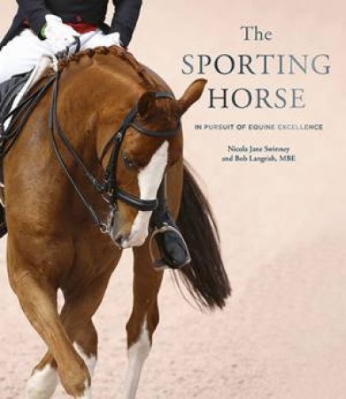 The Sporting Horse by Nicola Jane Swinney, Bob Langrish & Clark Montgomery