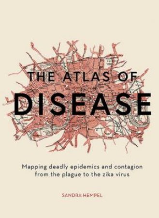 The Atlas of Disease by Sandra Hempel