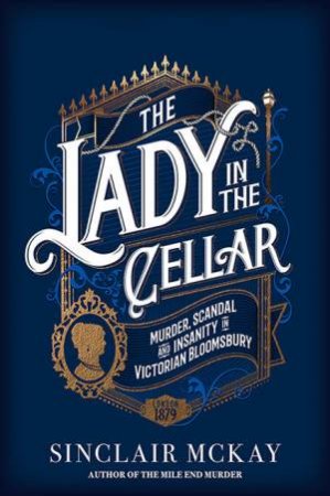 The Lady In The Cellar by Sinclair McKay