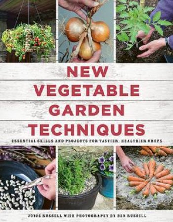 New Vegetable Garden Techniques by Various