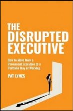 The Disrupted Executive