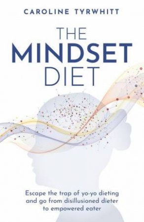 The Mindset Diet by Caroline Tyrwhitt