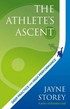 The Athlete's Ascent by Jayne Storey