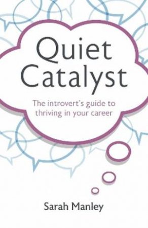 Quiet Catalyst by Sarah Manley