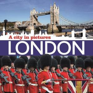 London: A City In Pictures by Various