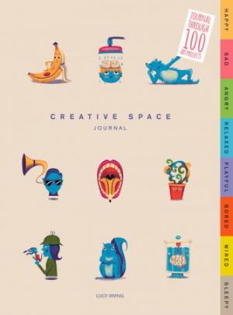 Creative Space Journal: Journal Through 100 Art Projects by Lucy Irving