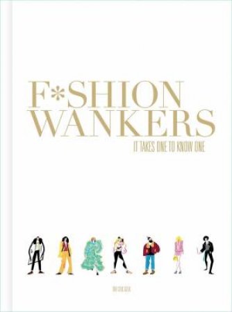 Fashion Wankers by Marcus Jaye