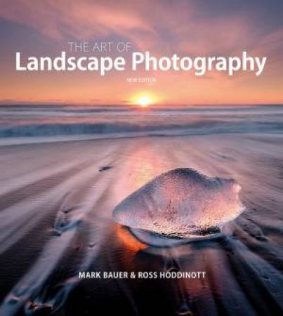 The Art Of Landscape Photography (New Edition) by Mark Bauer