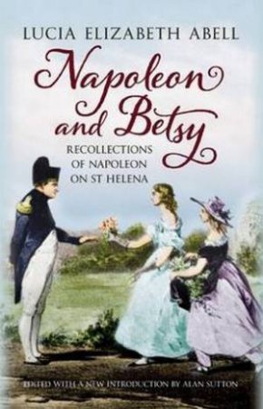 Napoleon and Betsy by Lucia Elizabeth Abell