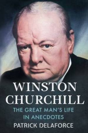 Winston Churchill by Patrick Delaforce