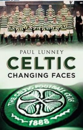 Celtic: Changing Faces by Paul Lunney