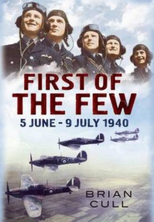 First of the Few by Brian Cull