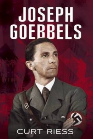 Joseph Goebbels by Curt Riess