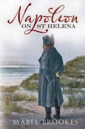 Napoleon on St Helena by Mabel Brookes