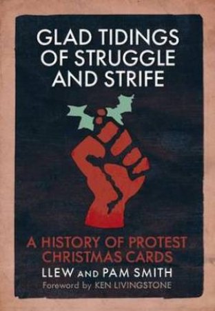 Glad Tidings of Struggle and Strife by Llew Smith