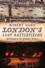 Londons Lost Battlefields