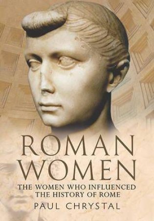 Roman Women by Paul Chrystal