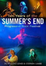 Ten Years of the Summers End Progressive Rock Festival