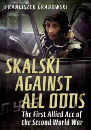 Skalski Against All Odds by Franciszek Graboswki