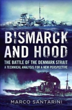 Bismarck And Hood by Marco Santarini