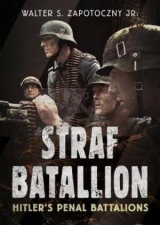 Strafbattalion by Walter S. Zapotoczny