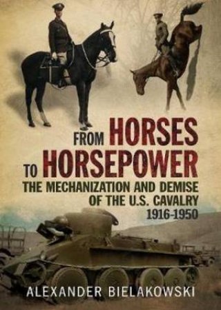 From Horses To Horsepower by Alexander Bielakowski