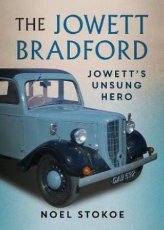 The Jowett Bradford by Noel Stokoe