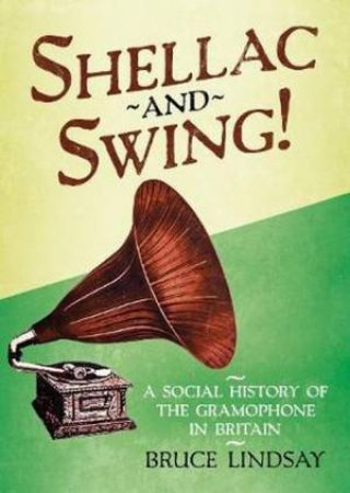 Shellac And Swing! by Bruce Lindsay