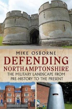 Defending Northamptonshire by Mike Osborne