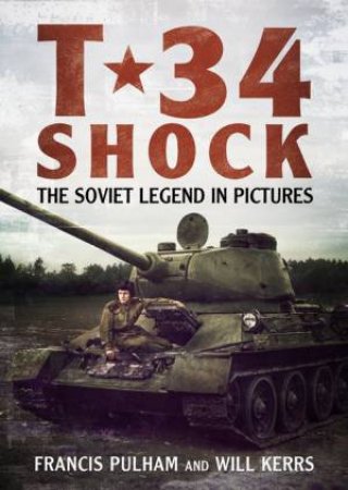 T-34 Shock by Francis Pulham