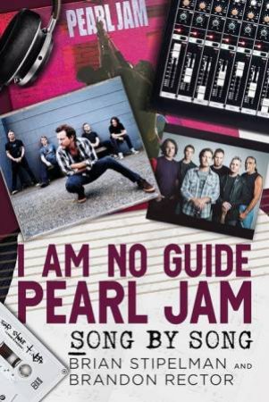 I Am No Guide-Pearl Jam by Brian Stipelman & Brandon Rector
