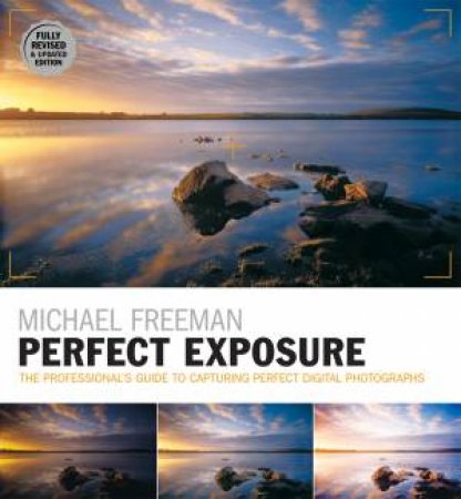 Perfect Exposure by Michael Freeman