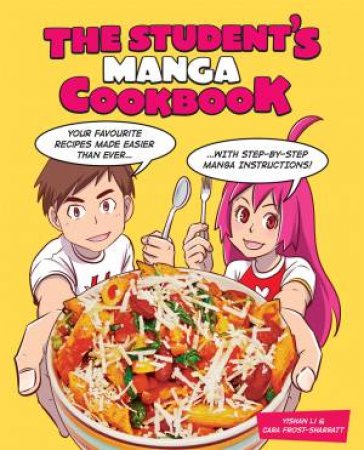 The Student's Manga Cookbook by Cara Frost-Sharratt & Yishan Li