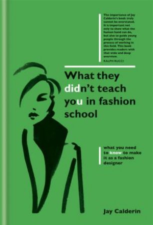 What They Didn't Teach You In Fashion School by Jay Calderin