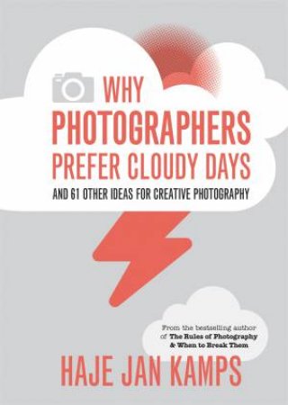 Why Photographers Prefer Cloudy Days by Haje Jan Kamps