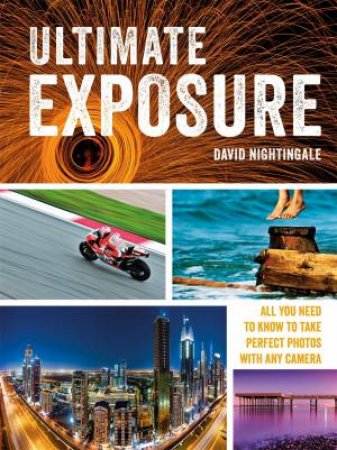 Ultimate Exposure by David Nightingale