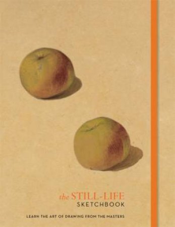 The Still-Life Sketchbook by Ilex Press