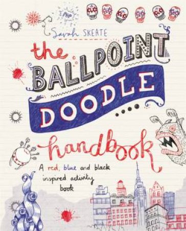 The Ballpoint Doodle Handbook by Sarah Skeate