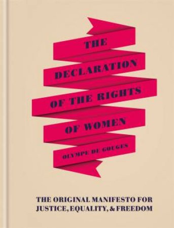 The Declaration Of The Rights Of Women by Olympe de Gouges