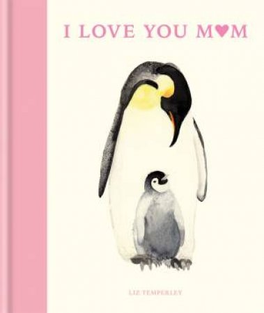 I Love You Mum by Abbie Headon & Liz Temperley