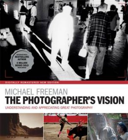 The Photographer's Vision by Michael Freeman