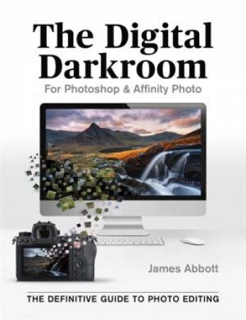 The Digital Darkroom by James Abbott