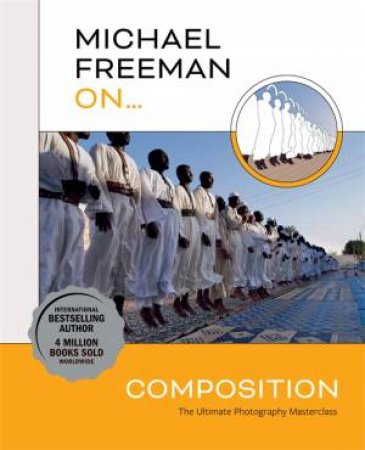 Michael Freeman On Composition by Michael Freeman