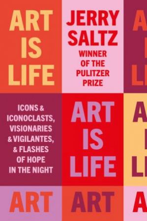 Art is Life by Jerry Saltz