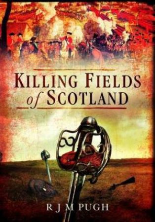 Killing Fields of Scotland by PUGH R J M