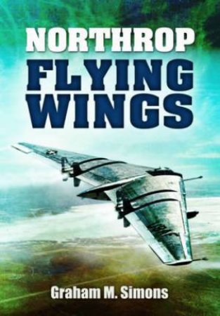 Northrop Flying Wings by SIMONS GRAHAM