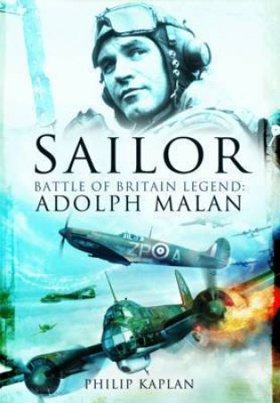 Sailor: Battle of Britain Legend Adolph Milan by KAPLAN PHILIP