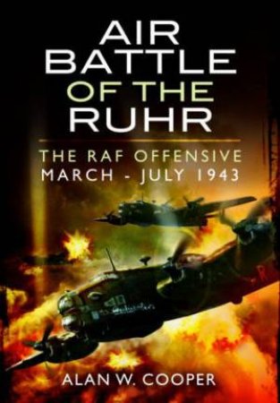 Air Battle of the Ruhr by COOPER ALAN W