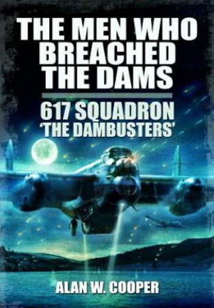 Men Who Breached the Dams by COOPER ALAN W.