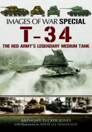 T-34: The Red Army's Legendary Medium Tank by TUCKER-JONES ANTHONY